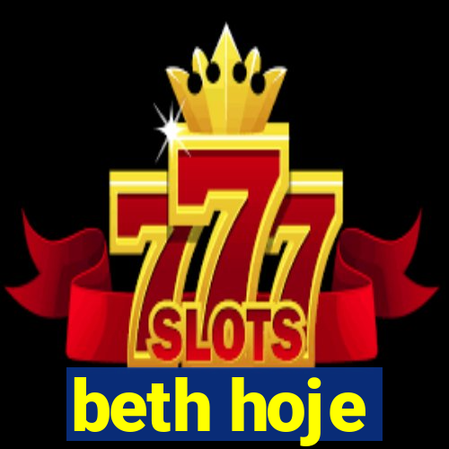 beth hoje